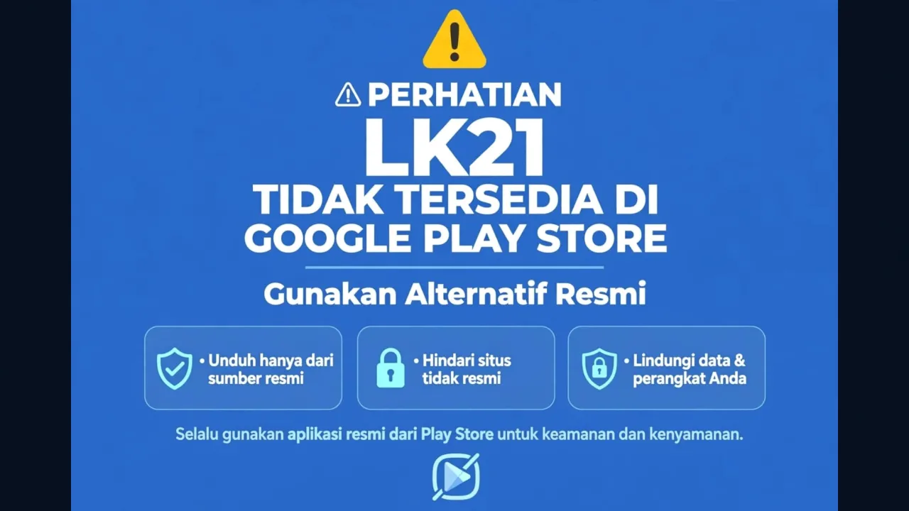 lk21 tidak ada di play store 2026